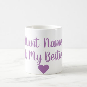 Custom Aunt Is My Bestie Mug