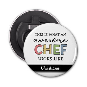 Custom Awesome Chef Gifts   Best Chef Ever Funny Bottle Opener