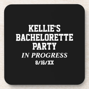 Custom Bachelorette Party In Progress Coaster