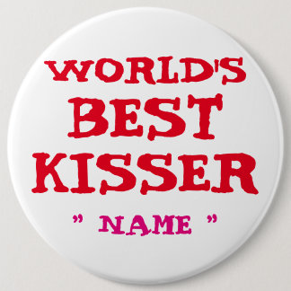 Custom Bachelorette WORLD's BEST KISSER 6" Button