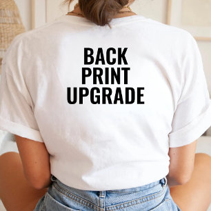 Custom Back Print Upgrade Personalised Text T-Shirt