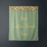 Custom Backdrop Birthday Party Photo Booth Sage Tapestry<br><div class="desc">custom backdrop for photo booth,  hen weekend wedding photobooth sparkly,  sweet 16 quinceanera 40th 50th,  sparkle birthday party personalised 30th,  fifteen 15th sweet sixteen 16th,  twenty-fifth 25th twenty first prop,  sage green gold baby shower,  daughter girl wife twinkle glitter,  granddaughter  boy 5th fifth,  anniversary bridal 20th 10th 80th</div>