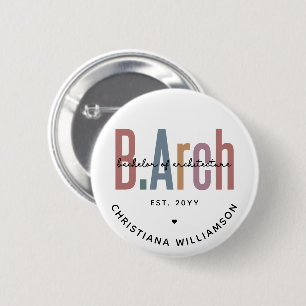 Custom BArch Bachelor of Architecture Graduation 6 Cm Round Badge