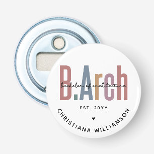 Custom BArch Bachelor of Architecture Graduation Bottle Opener