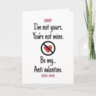 CUSTOM Be my Anti valentine No Feelings Funny Card