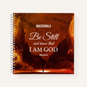 Custom BE STILL AND KNOW Psalm 46:10 Christian Notebook