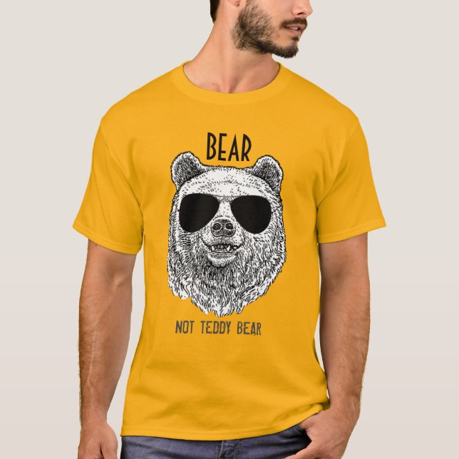 Custom BEAR NOT TEDDY BEAR Gift For Men Funny T-Sh T-Shirt (Front)