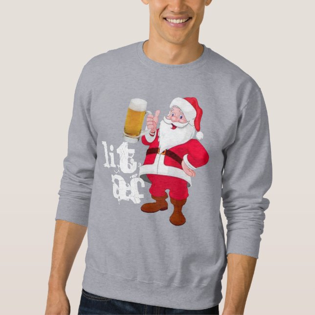 Custom Beer Loving Santa LIT Funny Christmas AF Sweatshirt (Front)