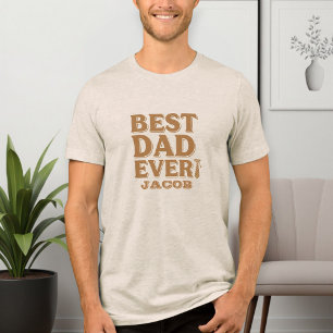 Custom Beige Best Dad Ever T-Shirt with Name Tri-Blend Shirt