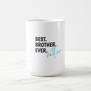 Custom Best Brother Ever, Personalised brother  Coffee Mug