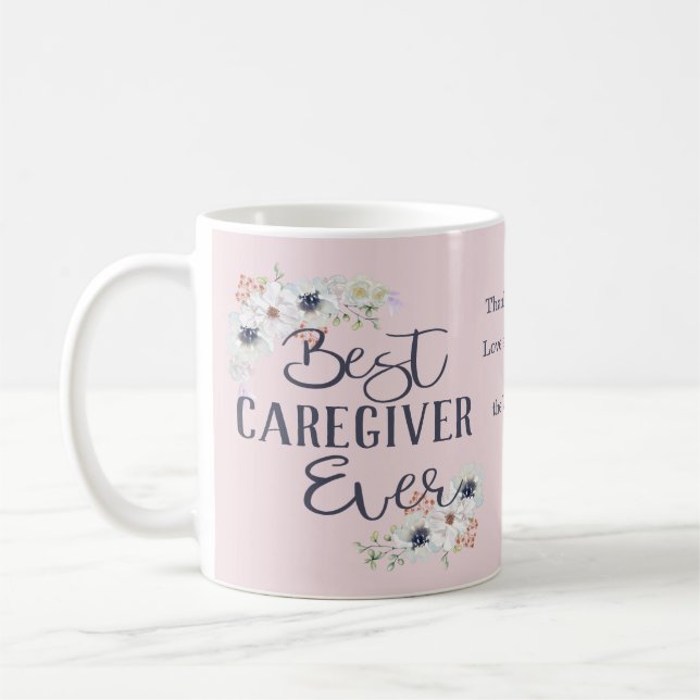 Custom Best Caregiver Ever Appreciation Coffee Mug (Left)