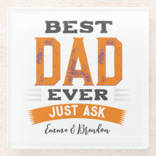Custom Best Dad Papa Father Ever Just Ask Funny Glass Coaster