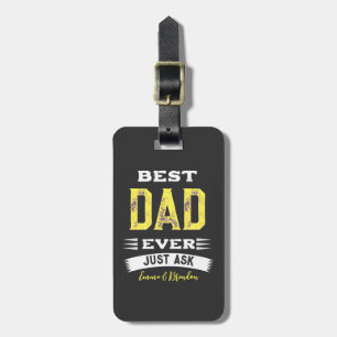 Custom Best Dad Papa Father Ever Just Ask Funny Luggage Tag