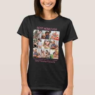 Custom Best Mom Ever Mothers Day 9 Photo Collage T-Shirt