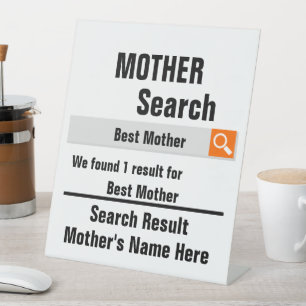 Custom Best mother search result funny mothers day Pedestal Sign