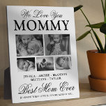 Custom Best Mum Ever Photo Collage Plaque<br><div class="desc">Elegant mothers day picture plaque featuring 5 pictures of your beautiful children, the text "we love you mummy", the kids names, and another cute saying that reads "best mum ever, if I know what love is, it's because of you". All of the text is fully editable so it can be...</div>