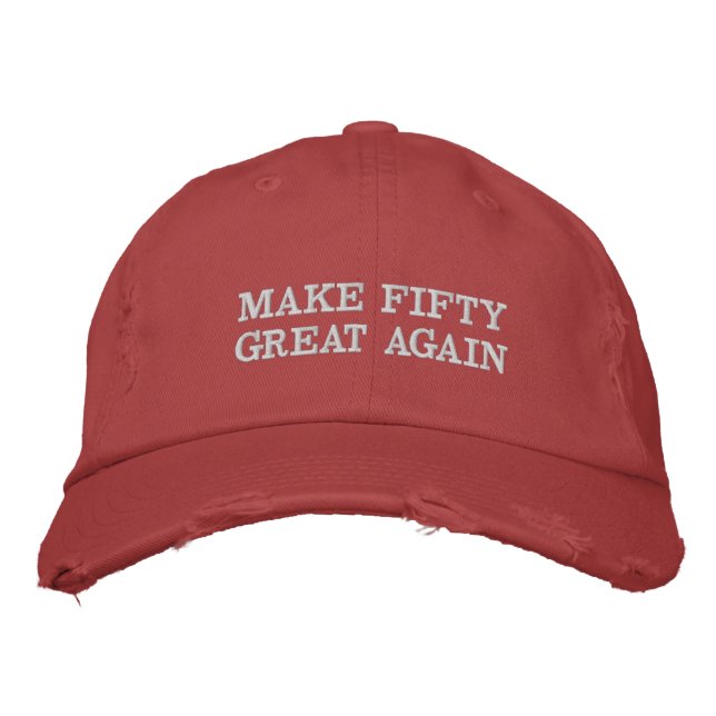 Custom Birthday gifts, Make fifty Great Again Embroidered Hat (Front)