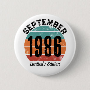 Custom Birthday September 1986 Limited Edition 6 Cm Round Badge