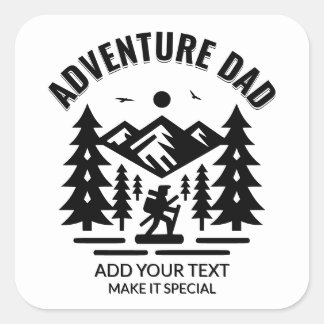 Custom Black and White Adventure Dad Add Your Text Square Sticker