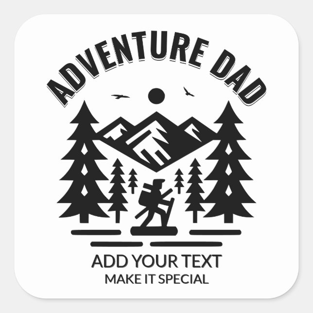 Custom Black and White Adventure Dad Add Your Text Square Sticker (Front)