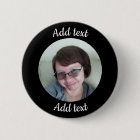 Custom, Black Button. Add Photo & Text.