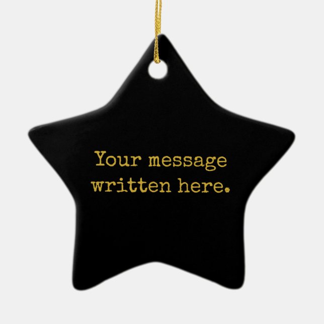 Custom Black & Gold Your Message Personalised Star Ceramic Ornament (Front)