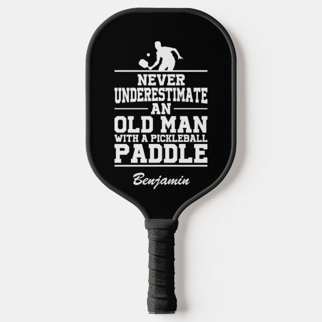 Custom Black Never Underestimate An Old Man With A Pickleball Paddle (Front)