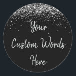 Custom Black & Silver Glitter Birthday Party Favou Classic Round Sticker<br><div class="desc">personalised sweet 16 label quinceanera,  mis quince 30th 40th 50th,  15th 16th 18th 20th 21st,  25th 10th 5th personalised anniversary,  vow renewal wedding reception gift,  son husband him his grandson,  boy baby shower her granddaughter,  girl daughter wife uni graduation,  college graduate high school grad,  bridal bachelorette hen do night</div>
