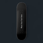 Custom Black Skateboard<br><div class="desc">Custom Black Skateboard.Customize and personalize by Adding your own text in white on a solid elegant black background.</div>