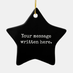 Custom Black White Your Message Personalised Star Ceramic Ornament