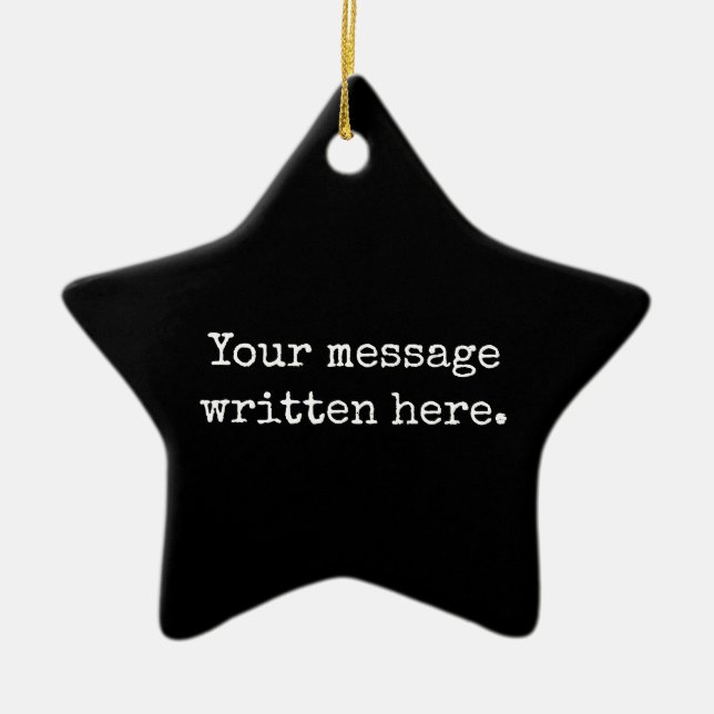 Custom Black White Your Message Personalised Star Ceramic Ornament (Front)