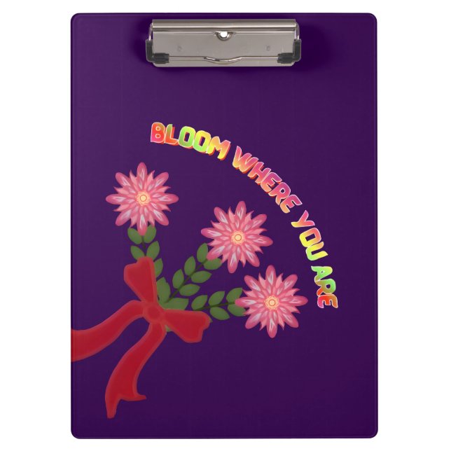 Custom Bloom Where You Are Spring Floral Gift Clipboard (Front)