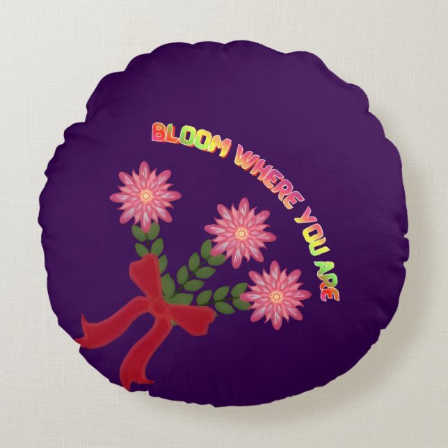 Custom Bloom Where You Are Spring Floral Gift Round Cushion (Front)