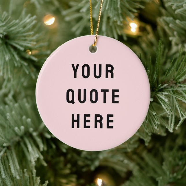 Custom Blush Pink Your Quote Here Her Personalized Ceramic Ornament (Tree)