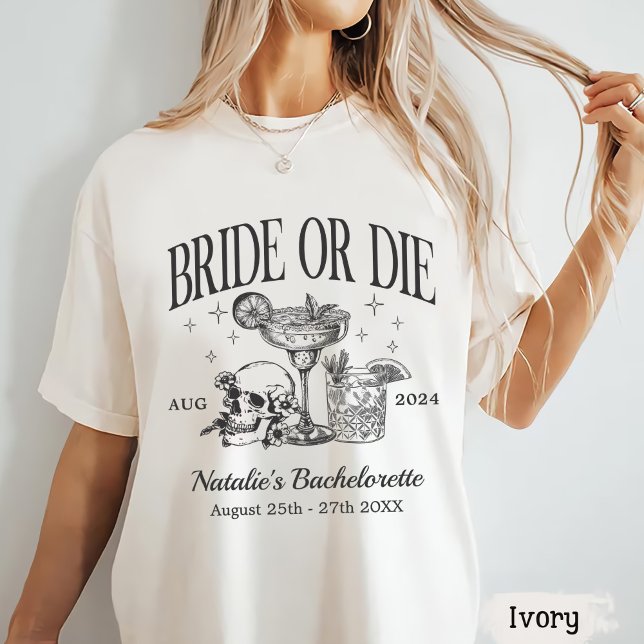 Custom Bride Or Die Bachelorette Party T-Shirt (Creator Uploaded)