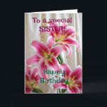 Custom Bright  Pink Lilies Happy Birthday Sister Card<br><div class="desc">Custom Bright  Pink Lilies Happy Birthday Sister</div>