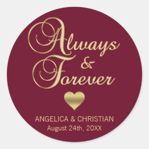 Custom BURGUNDY Gold ALWAYS & FOREVER Wedding Classic Round Sticker