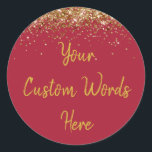 Custom Burgundy Red and Gold Birthday Party Favour Classic Round Sticker<br><div class="desc">personalised sweet 16 label quinceanera,  mis quince 30th 40th 50th,  15th 16th 18th 20th 21st,  25th 10th 5th personalised anniversary,  vow renewal wedding reception gift,  son husband him his grandson,  boy baby shower her granddaughter,  girl daughter wife uni graduation,  college graduate high school glitter,  bridal bachelorette hen do night</div>