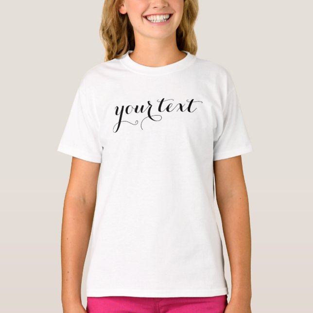 Custom Calligraphy Script Text Girls Template T-Shirt (Front)