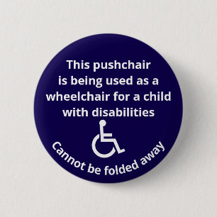 Custom Cannot Be Folded Away Stroller Wheelchair 6 Cm Round Badge
