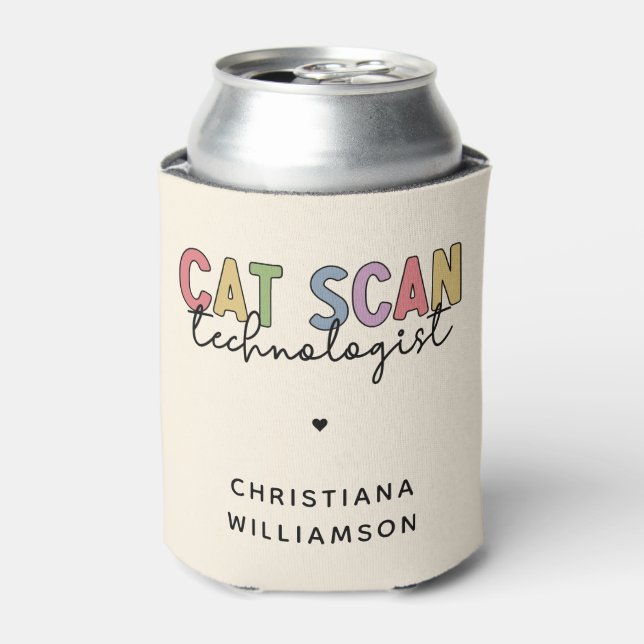 Custom CAT Scan Technologist CT Tech Gifts Can Cooler (Can Front)