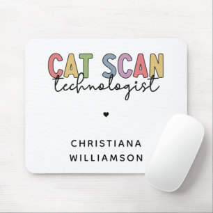 Custom CAT Scan Technologist CT Tech Gifts Mouse Pad