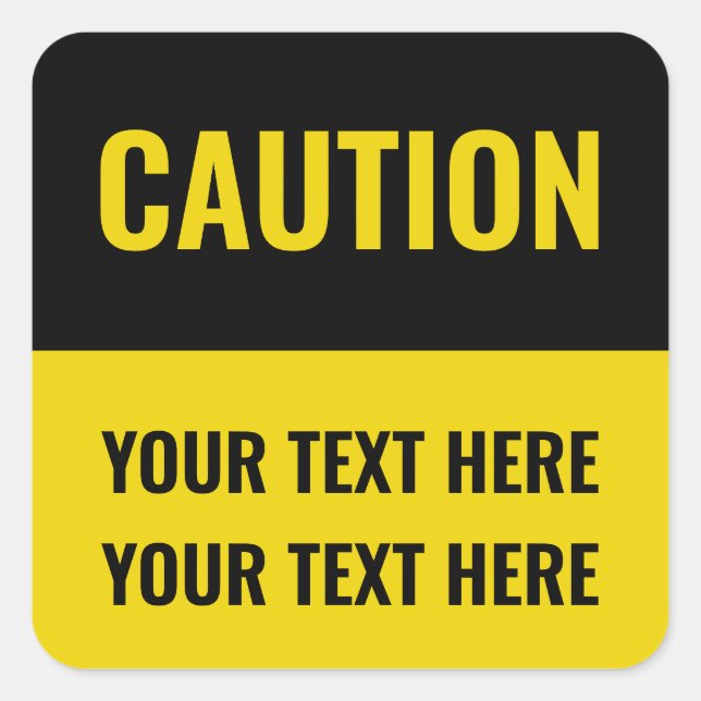 Custom Caution Sign yellow black Square Sticker (Front)