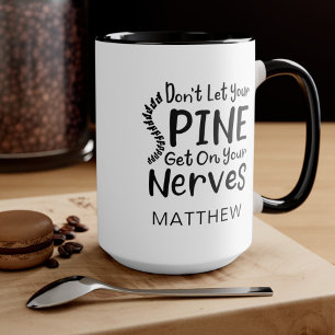 Custom Chiropractor Don't Let Spine Mug