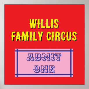 Custom Circus Ticket – Family Admit one Poster