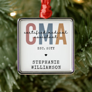 Custom CMA Certified Medical Assistant  Metal Ornament