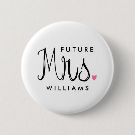 Custom Colour Fun Script Future Mrs. Bride Button