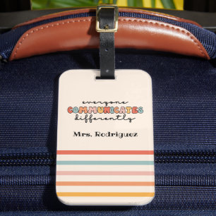 Custom Colourful Everyone Communicates Differently Luggage Tag