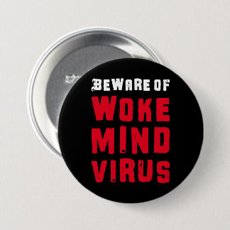 Custom Colours Beware of Woke Mind Virus Funny Mem 7.5 Cm Round Badge