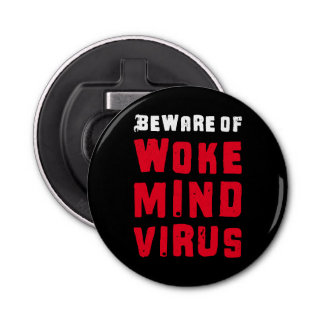 Custom Colours Beware of Woke Mind Virus Red Black Bottle Opener